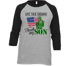 + Love Your Freedom? Thank My Son Vintage Raglan Retro Raglan 3/4 Sleeve Shirt + Love Your Freedom? Thank My Son Vintage Raglan Retro Raglan 3/4 Sleeve Shirt