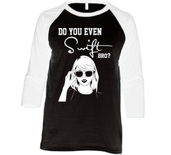 Do You Even Swift Bro? Black Vintage Raglan Retro Raglan 3/4 Sleeve Shirt Do You Even Swift Bro? Black Vintage Raglan Retro Raglan 3/4 Sleeve Shirt