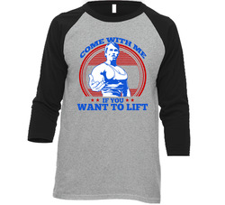 Come With Me If You Want To Lift Arnold Schwarzenegger Original Cool Vintage Raglan Retro Raglan 3/4 Sleeve Shirt Come With Me If You Want To Lift Arnold Schwarzenegger Original Cool Vintage Raglan Retro Raglan 3/4 Sleeve Shirt