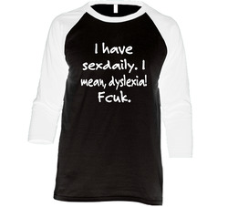 I Have Sex Daily. I Mean,dyslexia Fcuk Vintage Raglan Retro Raglan 3/4 Sleeve Shirt I Have Sex Daily. I Mean,dyslexia Fcuk Vintage Raglan Retro Raglan 3/4 Sleeve Shirt