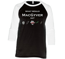 What Would Macgyver Do Funny Vintage Raglan Retro Raglan 3/4 Sleeve Shirt What Would Macgyver Do Funny Vintage Raglan Retro Raglan 3/4 Sleeve Shirt