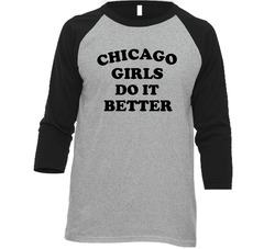 Chicago Girls Do It Better Vintage Raglan Retro Raglan 3/4 Sleeve Shirt