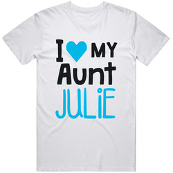 I Love My Aunt Julie Unisex T Shirt I Love My Aunt Julie Unisex T Shirt