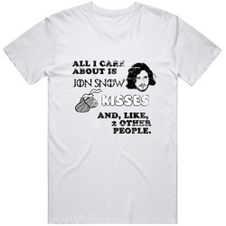 Jon Snow T Shirt, Jon Snow And Kisses Tee, All I Care About Is Jon Snow Kisses And Like 2 Other People Unisex T Shirt Jon Snow T Shirt, Jon Snow And Kisses Tee, All I Care About Is Jon Snow Kisses And Like 2 Other People Unisex T Shirt