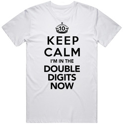 Custom: Keep Calm I'm In The Double Digits Now Unisex T Shirt Custom: Keep Calm I'm In The Double Digits Now Unisex T Shirt