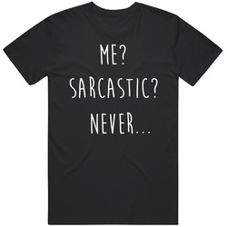 Me?sarcastic?never_black Unisex T Shirt Me?sarcastic?never_black Unisex T Shirt