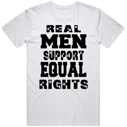 Real Men Support Equal Rights - Women's March Protest Unisex T Shirt Real Men Support Equal Rights - Women's March Protest Unisex T Shirt