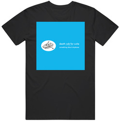 A Death Cab For Cutie 1 - Something About Airplanes 150444376 Unisex T Shirt