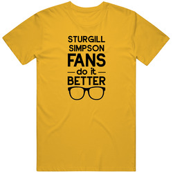 Sturgill Simpson Fans Do It Better Funny Unisex T Shirt Sturgill Simpson Fans Do It Better Funny Unisex T Shirt