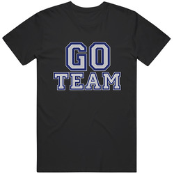 Go Team Unisex T Shirt Go Team Unisex T Shirt