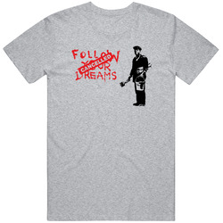 Banksy's Follow Your Dreams Cancelled Unisex T Shirt Banksy's Follow Your Dreams Cancelled Unisex T Shirt