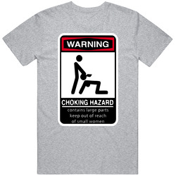 Warning Choking Hazard Funny Getting Down Hot Style Unisex T Shirt Warning Choking Hazard Funny Getting Down Hot Style Unisex T Shirt