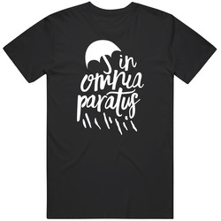 In Omnia Paratus Unisex T Shirt In Omnia Paratus Unisex T Shirt