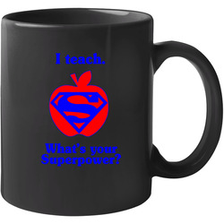 I Teach Whats Your Superpower Teacher T Shirts New T Shirt Funny Tee Mens 2 Unisex Mug I Teach Whats Your Superpower Teacher T Shirts New T Shirt Funny Tee Mens 2 Unisex Mug