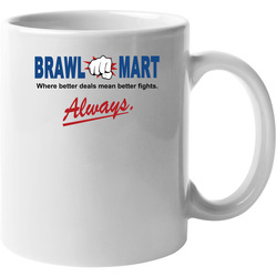 Brawlmart - Walmart Parody - Where Better Fights Mean Better Prices Unisex Mug Brawlmart - Walmart Parody - Where Better Fights Mean Better Prices Unisex Mug