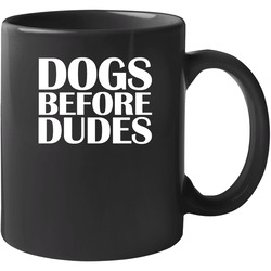 Dogs Before Dudes Unisex Mug Dogs Before Dudes Unisex Mug
