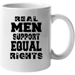 Real Men Support Equal Rights - Women's March Protest Unisex Mug Real Men Support Equal Rights - Women's March Protest Unisex Mug