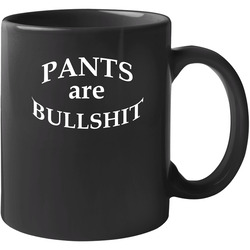 Pants Are Bullshit Light Unisex Mug Pants Are Bullshit Light Unisex Mug