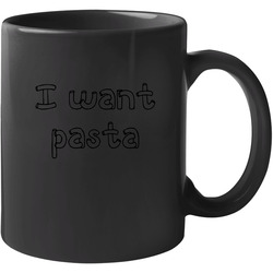 I Want Pasta Unisex Mug I Want Pasta Unisex Mug