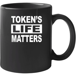 Tokens Life Matters South Park Unisex Mug Tokens Life Matters South Park Unisex Mug