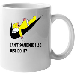 Can't Someone Else Just Do It Homer Simpson The Simpsons 11 OZ Mug Can't Someone Else Just Do It Homer Simpson The Simpsons 11 OZ Mug