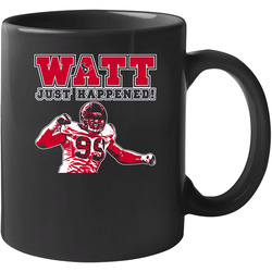 Watt Just Happened Jj Watt Houston Football Sack T Shirts 11 OZ Mug Watt Just Happened Jj Watt Houston Football Sack T Shirts 11 OZ Mug