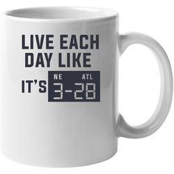 Live Each Day Like It's Superbowl New England Vs Atlanta 11 OZ Mug Live Each Day Like It's Superbowl New England Vs Atlanta 11 OZ Mug