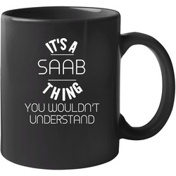 Saab Its A Thing You Wouldnt Understand Name 11 OZ Mug Saab Its A Thing You Wouldnt Understand Name 11 OZ Mug