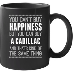 Buy A Cadillac Happiness Car Lover 11 OZ Mug Buy A Cadillac Happiness Car Lover 11 OZ Mug