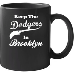 Keep The Dodgers In Brooklyn Sport 11 OZ Mug Keep The Dodgers In Brooklyn Sport 11 OZ Mug