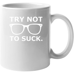 Try Not To Suck Chicago Baseball Joe Maddon Quote 11 OZ Mug Try Not To Suck Chicago Baseball Joe Maddon Quote 11 OZ Mug
