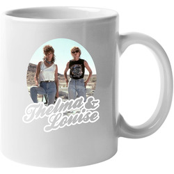 Thelma And Louise 11 OZ Mug Thelma And Louise 11 OZ Mug