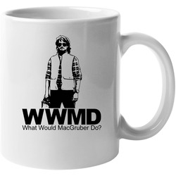 What Would Macgruber Do Snl Funny 11 OZ Mug What Would Macgruber Do Snl Funny 11 OZ Mug