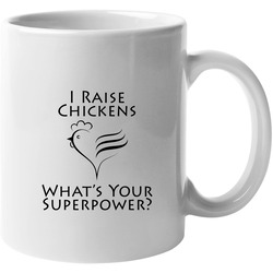 I Raise Chickens 11 OZ Mug I Raise Chickens 11 OZ Mug