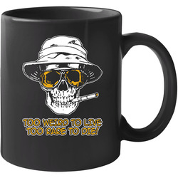 Hunter S Thompson Too Weird To Live Too Rare To Die 11 OZ Mug Hunter S Thompson Too Weird To Live Too Rare To Die 11 OZ Mug