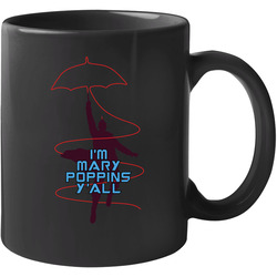 Im Mary Poppins Yall 11 OZ Mug Im Mary Poppins Yall 11 OZ Mug