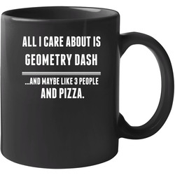 Geometry Dash All I Care About Is Video Game Fan 11 oz Mug Geometry Dash All I Care About Is Video Game Fan 11 oz Mug