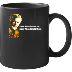 Fold Them Poker Kenny Rogers Country Music Black 11 oz Mug Fold Them Poker Kenny Rogers Country Music Black 11 oz Mug