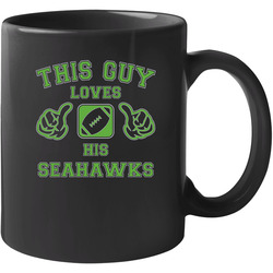 This Guy Loves His Seattle Seahawks Football 11 oz Mug This Guy Loves His Seattle Seahawks Football 11 oz Mug
