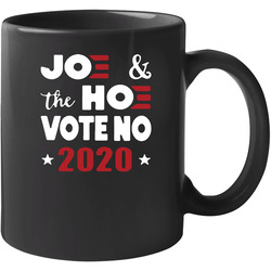 Joe And The Hoe Vote No 2020 11 oz Mug Joe And The Hoe Vote No 2020 11 oz Mug