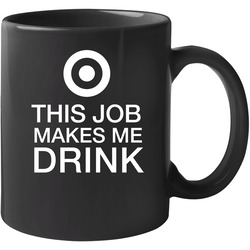 24 Flash Sale - Makes Me Drink 11 oz Mug 24 Flash Sale - Makes Me Drink 11 oz Mug