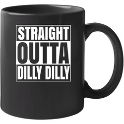 Dilly Dilly Straight Outta 11 oz Mug