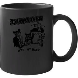 Dingoes Ate My Baby 11 oz Mug Dingoes Ate My Baby 11 oz Mug
