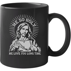 Me So Holy 11 oz Mug Me So Holy 11 oz Mug