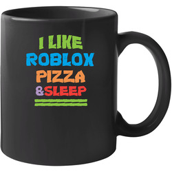 I Like Pizza Sleep And Roblox Favorite Video Game Cool 11 oz Mug I Like Pizza Sleep And Roblox Favorite Video Game Cool 11 oz Mug