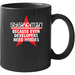 Sysadmin Because Even Developers Need Heroes Funny It Worn 11 oz Mug Sysadmin Because Even Developers Need Heroes Funny It Worn 11 oz Mug