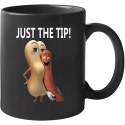 Just The Tip Sausage Party Funny Movie Quote Seth Rogen 11 oz Mug Just The Tip Sausage Party Funny Movie Quote Seth Rogen 11 oz Mug