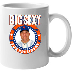 Big Sexy Bartolo Colon For President New York Nym Baseball Fan 11 oz Mug Big Sexy Bartolo Colon For President New York Nym Baseball Fan 11 oz Mug