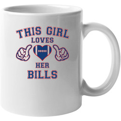 This Girl Loves Her Buffalo Bills Football 11 oz Mug This Girl Loves Her Buffalo Bills Football 11 oz Mug