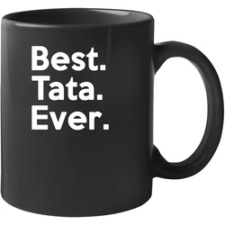 Best Tata Ever 11 oz Mug Best Tata Ever 11 oz Mug